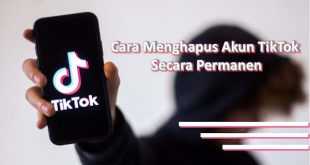 Menghapus akun TikTok secara permanen tanpa ribet