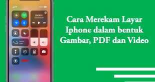 Cara merekam layar iphone untuk gambar, video dan dokumen pdf