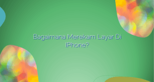 Bagaimana Merekam Layar di iPhone?