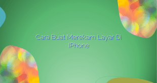 Cara Buat Merekam Layar di iPhone