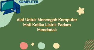 Alat untuk Mencegah Komputer Mati Ketika Listrik Padam Mendadak