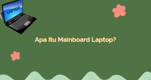 Apa Itu Mainboard Laptop?