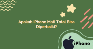 Apakah iPhone Mati Total Bisa Diperbaiki?