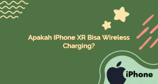 Apakah iPhone XR Bisa Wireless Charging?