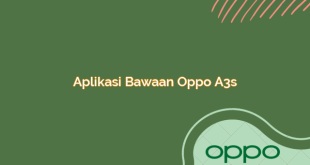 Aplikasi Bawaan Oppo A3s