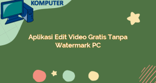 Aplikasi Edit Video Gratis Tanpa Watermark PC