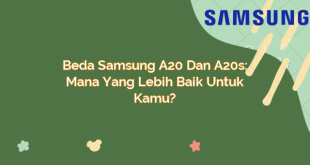 Beda Samsung A20 dan A20s: Mana yang Lebih Baik untuk Kamu?