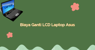 Biaya Ganti LCD Laptop Asus