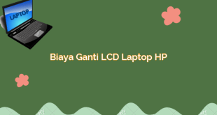 Biaya Ganti LCD Laptop HP