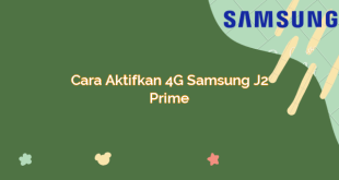 Cara Aktifkan 4G Samsung J2 Prime