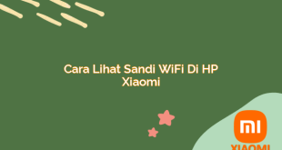 Cara Lihat Sandi WiFi di HP Xiaomi