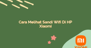 Cara Melihat Sandi Wifi di HP Xiaomi