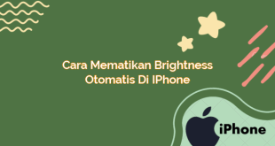 Cara Mematikan Brightness Otomatis di iPhone