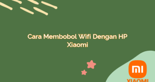 Cara Membobol Wifi dengan HP Xiaomi