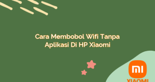 Cara Membobol Wifi Tanpa Aplikasi di HP Xiaomi