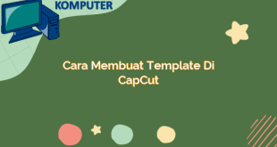 Cara Membuat Template di CapCut