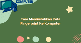 Cara Memindahkan Data Fingerprint ke Komputer