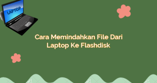 Cara Memindahkan File dari Laptop ke Flashdisk