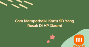 Cara Memperbaiki Kartu SD yang Rusak di HP Xiaomi