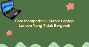 Cara Memperbaiki Kursor Laptop Lenovo yang Tidak Bergerak