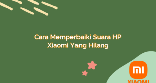 Cara Memperbaiki Suara HP Xiaomi yang Hilang