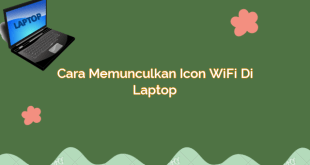 Cara Memunculkan Icon WiFi di Laptop