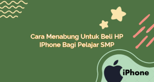 Cara Menabung untuk Beli HP iPhone bagi Pelajar SMP