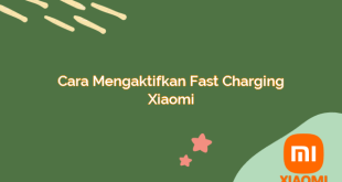 Cara Mengaktifkan Fast Charging Xiaomi