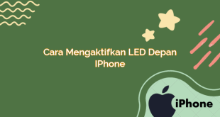 Cara Mengaktifkan LED Depan iPhone