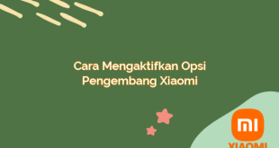 Cara Mengaktifkan Opsi Pengembang Xiaomi