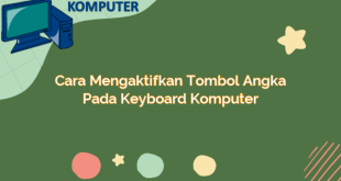 Cara Mengaktifkan Tombol Angka pada Keyboard Komputer