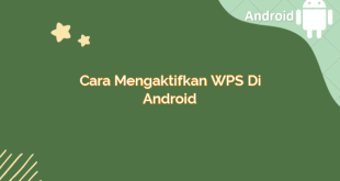 Cara Mengaktifkan WPS di Android