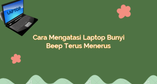 Cara Mengatasi Laptop Bunyi Beep Terus Menerus