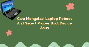 Cara Mengatasi Laptop Reboot and Select Proper Boot Device Asus