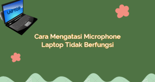 Cara Mengatasi Microphone Laptop Tidak Berfungsi