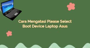 Cara Mengatasi Please Select Boot Device Laptop Asus