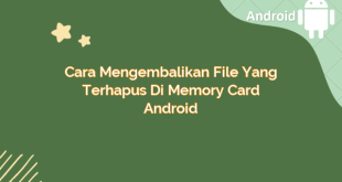 Cara Mengembalikan File yang Terhapus di Memory Card Android