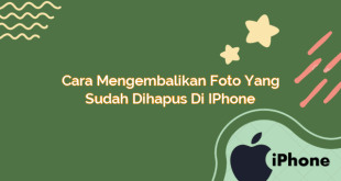 Cara Mengembalikan Foto yang Sudah Dihapus di iPhone