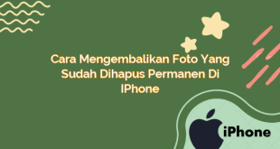 Cara Mengembalikan Foto yang Sudah Dihapus Permanen di iPhone