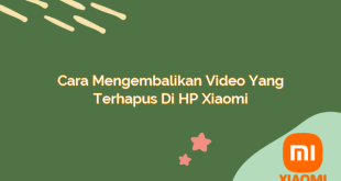 Cara Mengembalikan Video yang Terhapus di HP Xiaomi