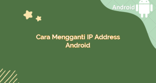 Cara Mengganti IP Address Android