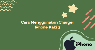 Cara Menggunakan Charger iPhone Kaki 3