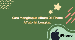 Cara Menghapus Album di iPhone – Tutorial Lengkap