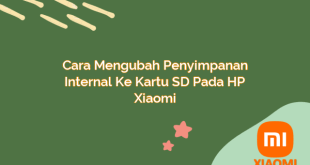 Cara Mengubah Penyimpanan Internal ke Kartu SD pada HP Xiaomi