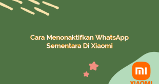 Cara Menonaktifkan WhatsApp Sementara di Xiaomi