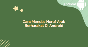 Cara Menulis Huruf Arab Berharakat di Android