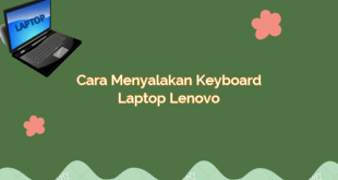 Cara Menyalakan Keyboard Laptop Lenovo