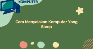 Cara Menyalakan Komputer yang Sleep