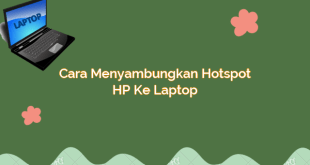 Cara Menyambungkan Hotspot HP ke Laptop