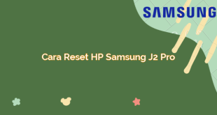 Cara Reset HP Samsung J2 Pro